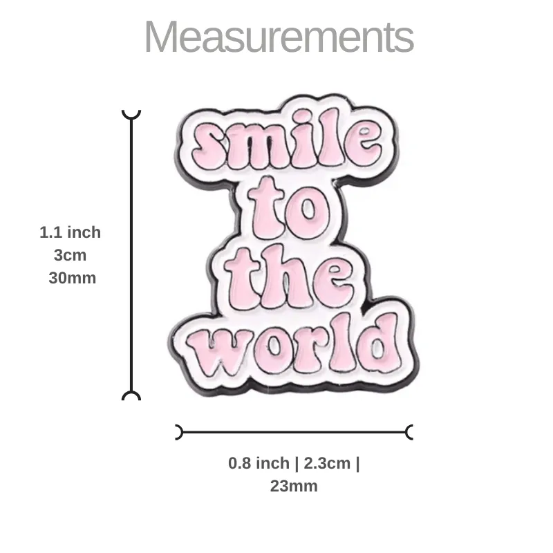 Enamel Pin Smile to the World | Fun Quote Pins